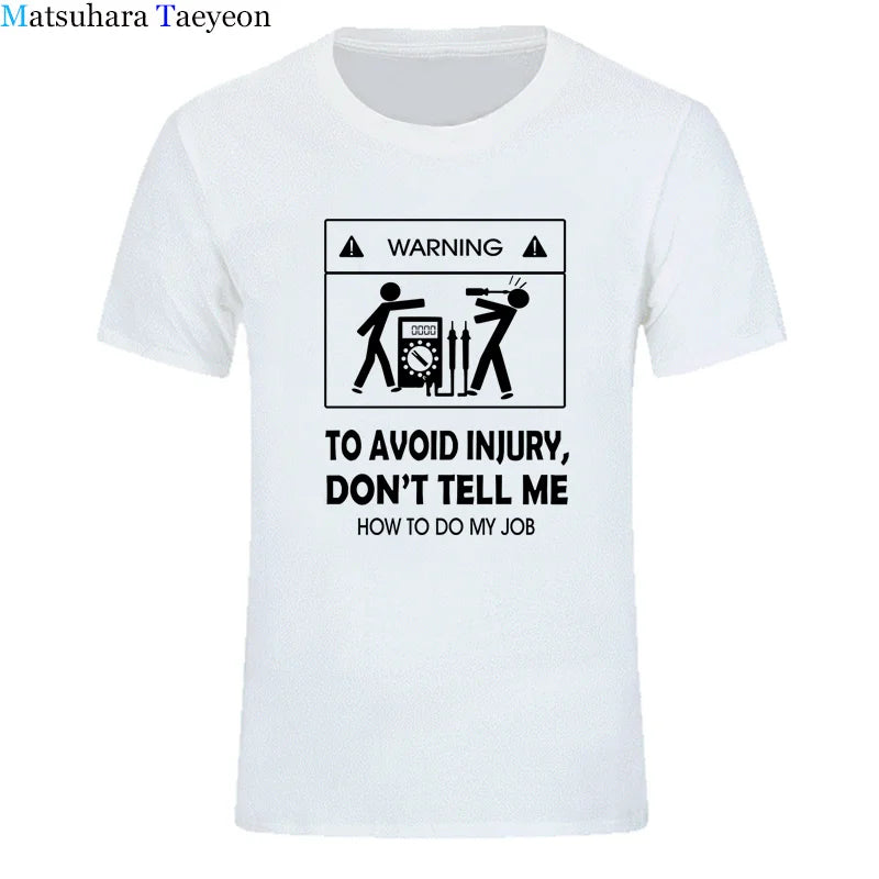 2024 New T-shirts Cool Tee Shirt Don't Tell Me How To Do My Job Electrician Funny T-Shirt Casual Fashion Cotton tshirt