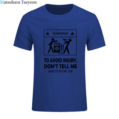 2024 New T-shirts Cool Tee Shirt Don't Tell Me How To Do My Job Electrician Funny T-Shirt Casual Fashion Cotton tshirt