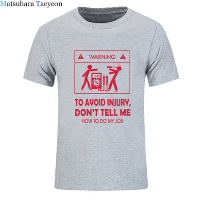 2024 New T-shirts Cool Tee Shirt Don't Tell Me How To Do My Job Electrician Funny T-Shirt Casual Fashion Cotton tshirt
