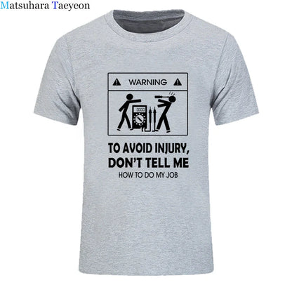 2024 New T-shirts Cool Tee Shirt Don't Tell Me How To Do My Job Electrician Funny T-Shirt Casual Fashion Cotton tshirt