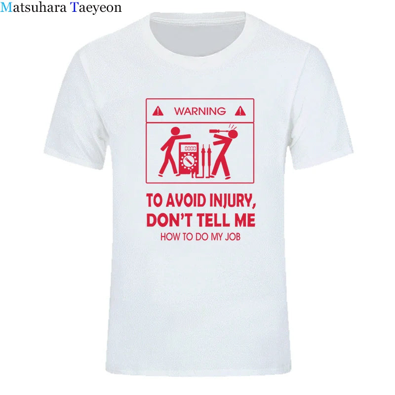 2024 New T-shirts Cool Tee Shirt Don't Tell Me How To Do My Job Electrician Funny T-Shirt Casual Fashion Cotton tshirt