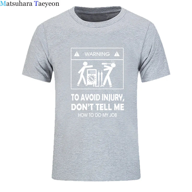 2024 New T-shirts Cool Tee Shirt Don't Tell Me How To Do My Job Electrician Funny T-Shirt Casual Fashion Cotton tshirt