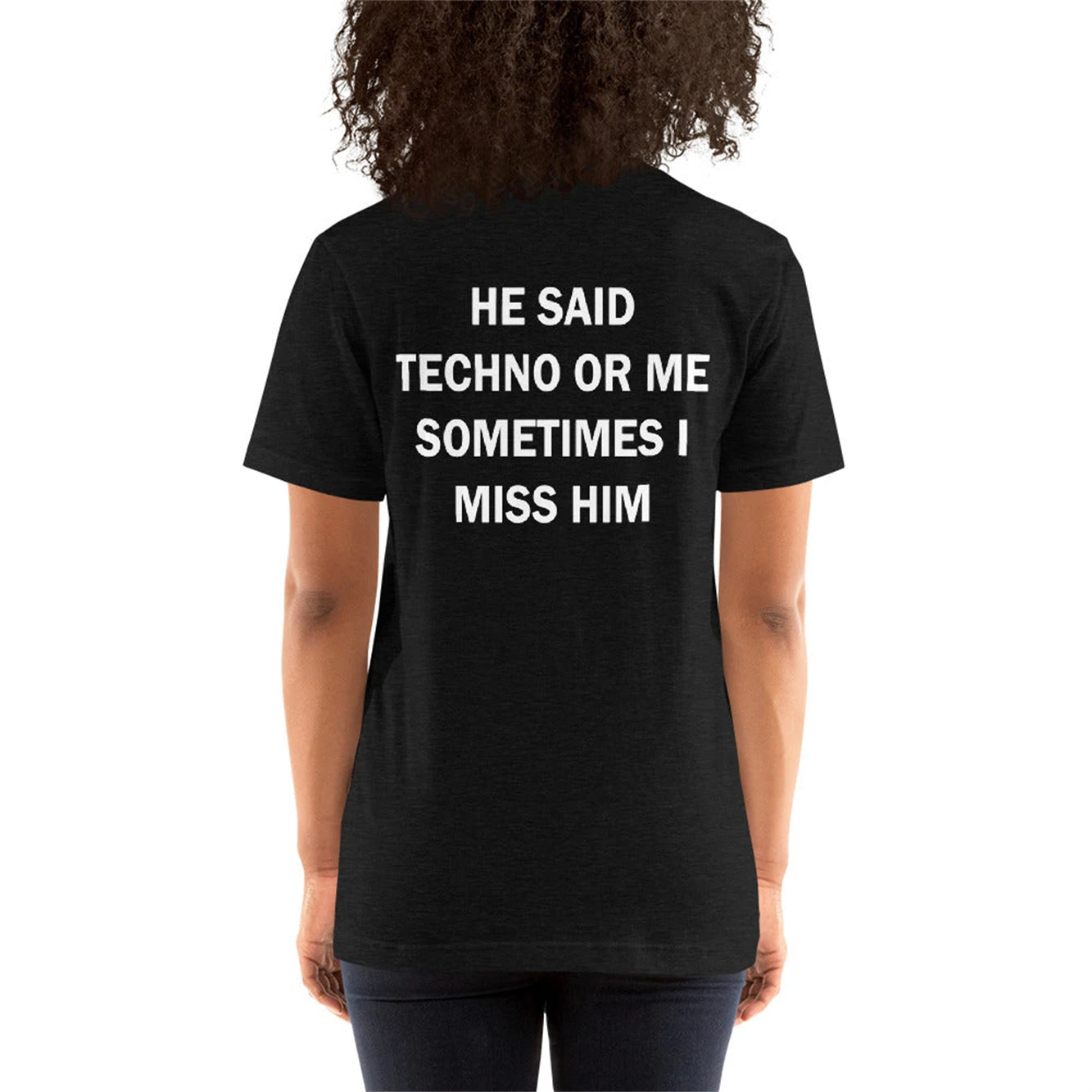 She Said Techno or Me Sometimes I Miss Her Black T-Shirt We Love Techno Summer T-Shirt Top Funny Slogan Text Print Fashion Tee