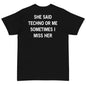 She Said Techno or Me Sometimes I Miss Her Black T-Shirt We Love Techno Summer T-Shirt Top Funny Slogan Text Print Fashion Tee