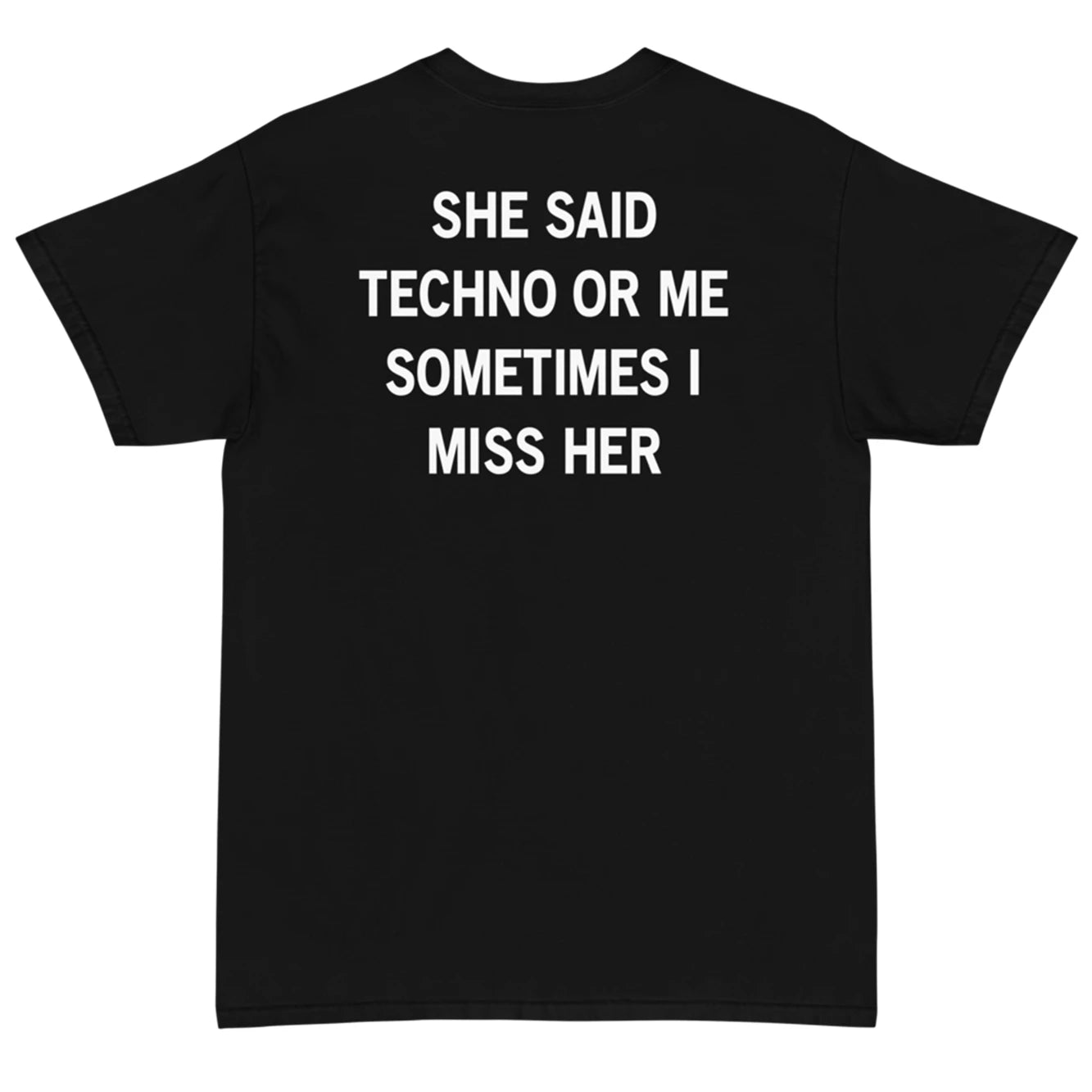 She Said Techno or Me Sometimes I Miss Her Black T-Shirt We Love Techno Summer T-Shirt Top Funny Slogan Text Print Fashion Tee