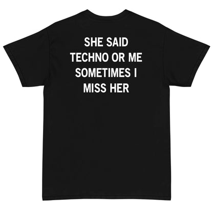She Said Techno or Me Sometimes I Miss Her Black T-Shirt We Love Techno Summer T-Shirt Top Funny Slogan Text Print Fashion Tee